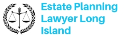 Estate Planning Lawyer Long Island